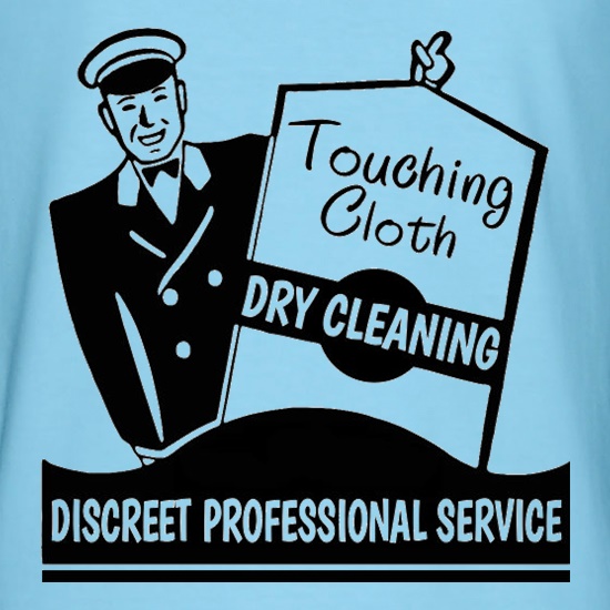 Touching Cloth Dry Cleaning t shirt